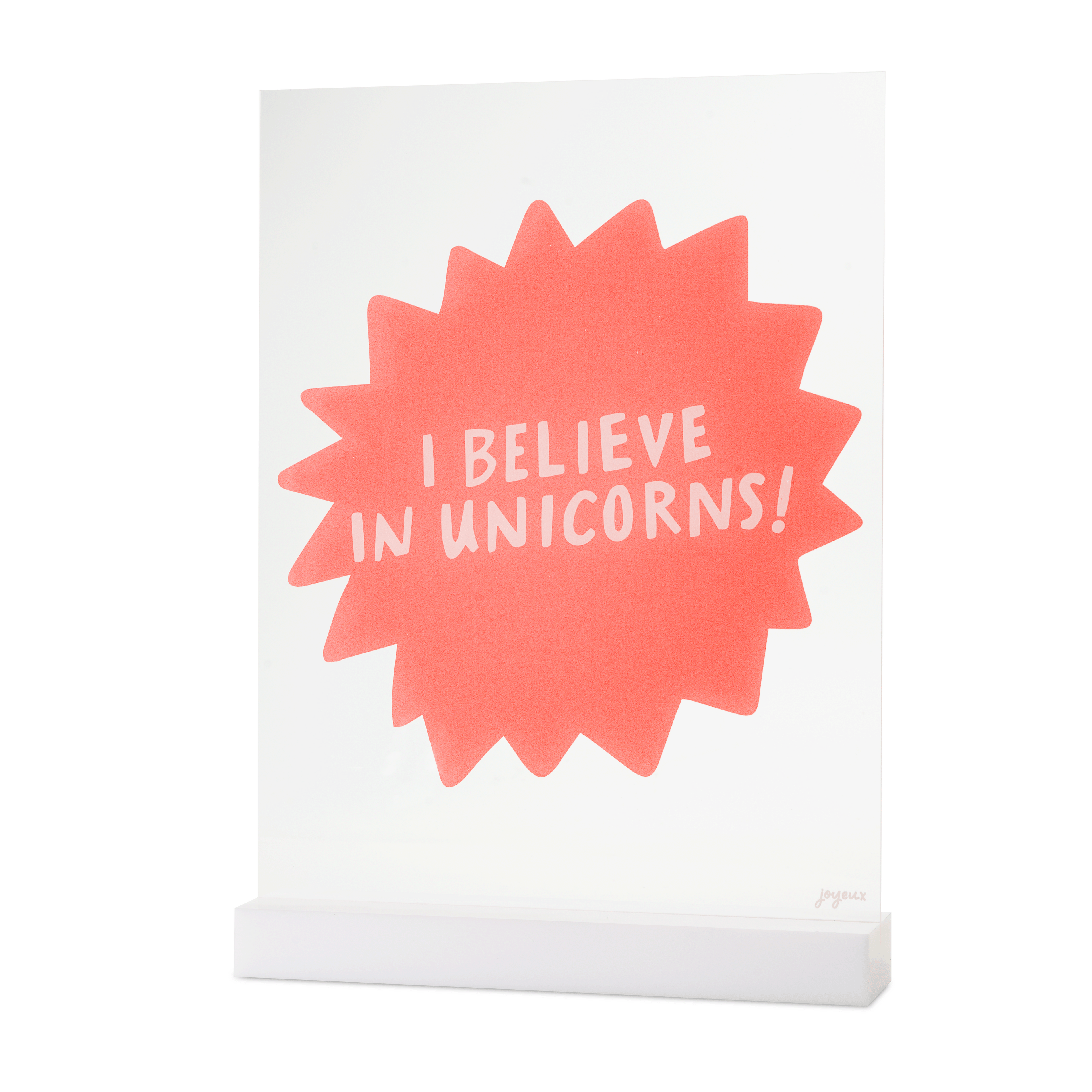 I Believe in Unicorns Acrylic Table Top Sign
