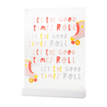 Let the Good Times Roll Acrylic Table Top Sign